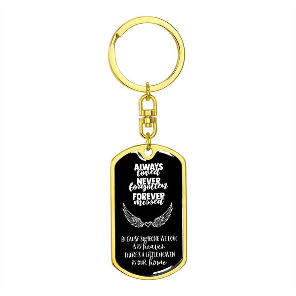 Always Loved - Never Forgotten - Forever Missed - Graphic Dog Tag Keychain Jewelry ShineOn Fulfillment Dog Tag with Swivel Keychain (Gold) No 