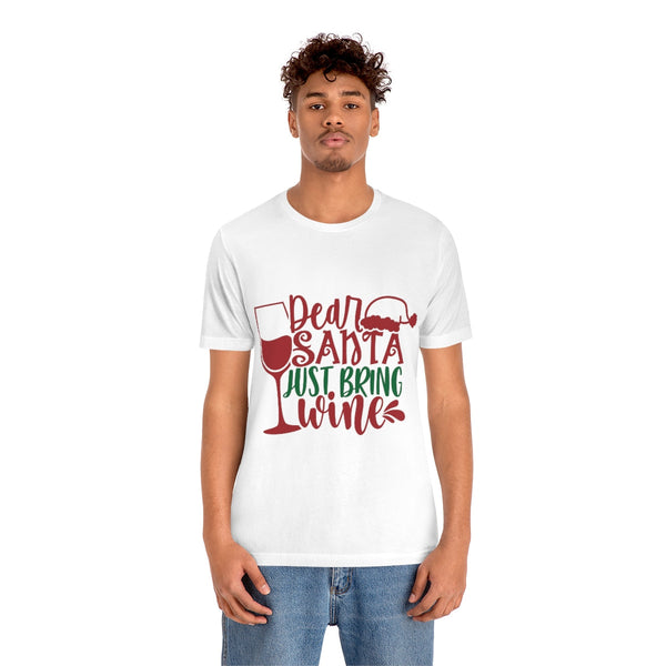 Dear Santa, Just bring Wine! - T shirt Christmas (Black or White) T-Shirt Printify 