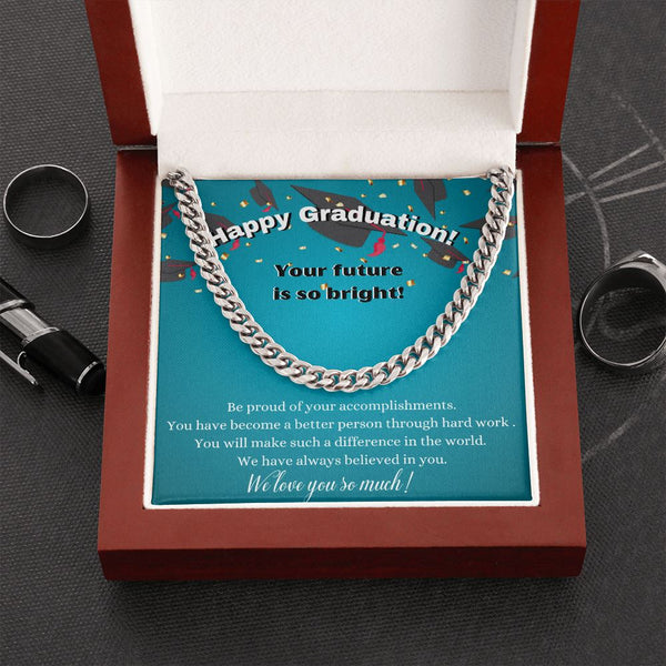 Happy Graduation - Your future is so bright - Cuban Link Chain Necklace Jewelry ShineOn Fulfillment Cuban Link Chain (Stainless Steel) 