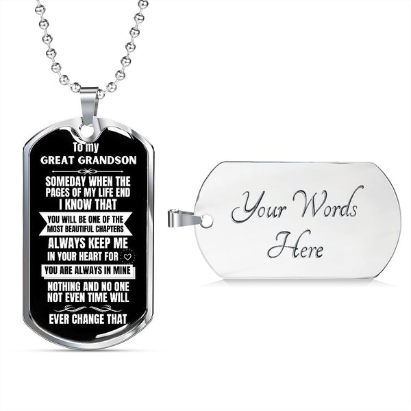 To my Great Grandson - Someday when the pages of my life end I Know - Military Chain BLACK (Silver or Gold) Jewelry ShineOn Fulfillment Military Chain (Silver) Yes 