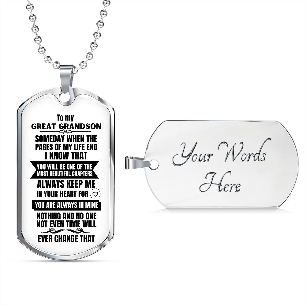To my Great Grandson - Someday when the pages of my life end - Military Chain WHITE (Silver or Gold) Jewelry ShineOn Fulfillment Military Chain (Silver) Yes 