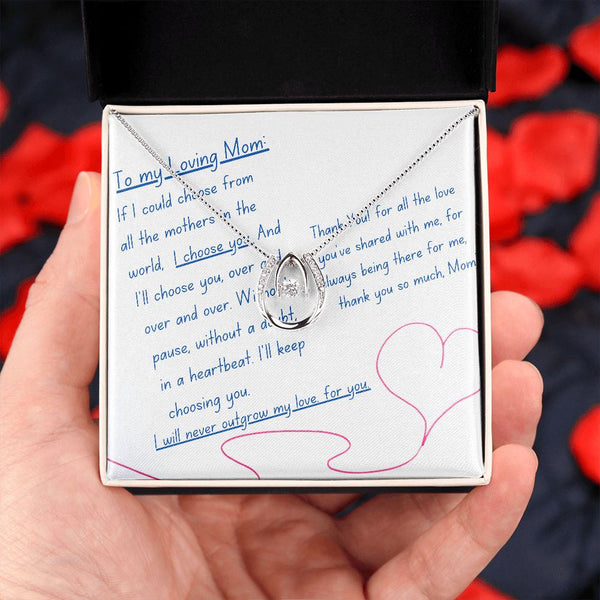 To My Loving Mom - I choose you! Lucky in Love Necklace Jewelry ShineOn Fulfillment Standard Box 