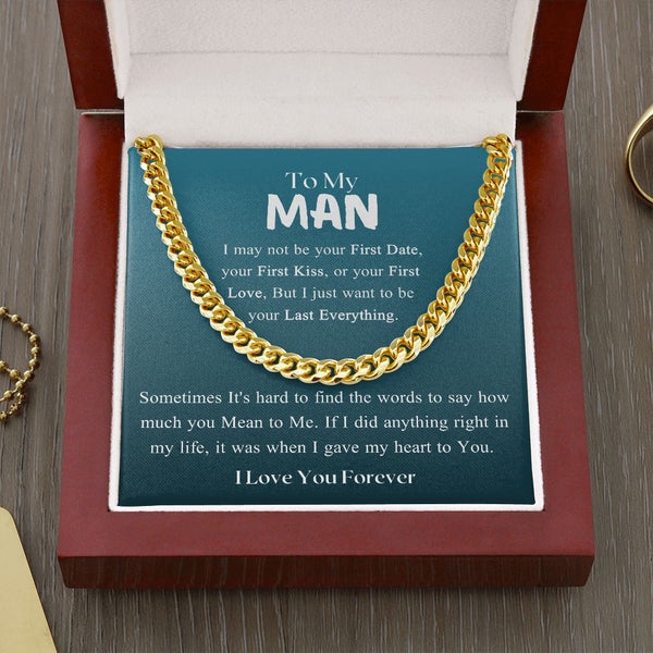 To My Man - I may not be your First Date... - Cuban Link Chain Necklace Jewelry ShineOn Fulfillment Cuban Link Chain (14K Gold Over Stainless Steel) 