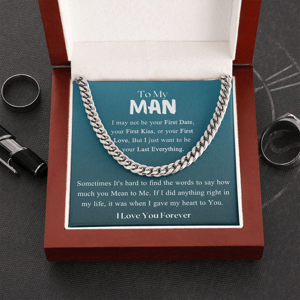 To My Man - I may not be your First Date... - Cuban Link Chain Necklace Jewelry ShineOn Fulfillment Cuban Link Chain (Stainless Steel) 