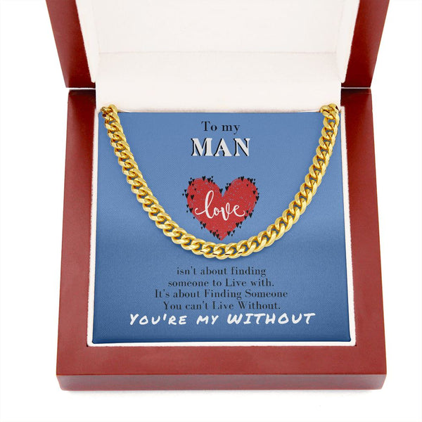 To my MAN - LOVE isn't about finding... - Cuban Link Chain Necklace Jewelry ShineOn Fulfillment 