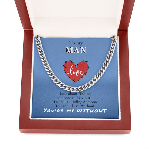 To my MAN - LOVE isn't about finding... - Cuban Link Chain Necklace Jewelry ShineOn Fulfillment 