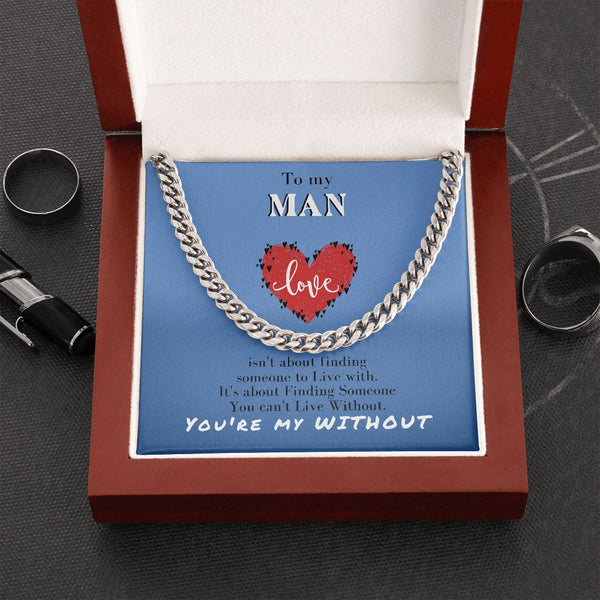 To my MAN - LOVE isn't about finding... - Cuban Link Chain Necklace Jewelry ShineOn Fulfillment Cuban Link Chain (Stainless Steel) 