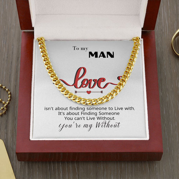 To my Man - You're my... - Cuban Link Chain Necklace Jewelry ShineOn Fulfillment Cuban Link Chain (14K Gold Over Stainless Steel) 