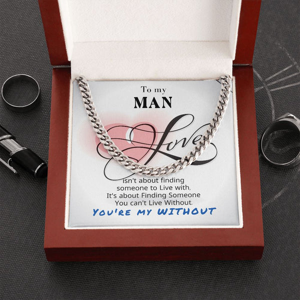 To My Man - You're my without - Cuban Link Chain Necklace Jewelry ShineOn Fulfillment Cuban Link Chain (Stainless Steel) 