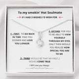 To my smokin' Hot Soulmate - If I had three Wises- Alluring Beauty necklace Jewelry ShineOn Fulfillment 