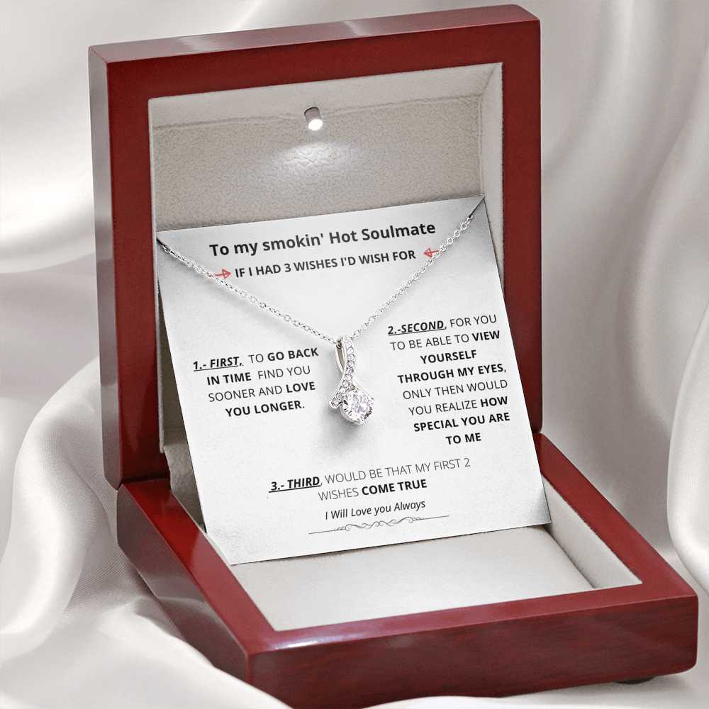 To my smokin' Hot Soulmate - If I had three Wises- Alluring Beauty necklace Jewelry ShineOn Fulfillment Mahogany Style Luxury Box 