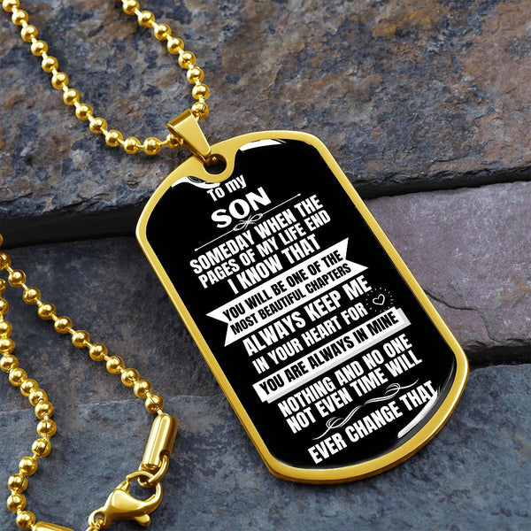 To my Son - Someday when the pages of my life end I Know - Military Chain BLACK (Silver or Gold) Jewelry ShineOn Fulfillment Military Chain (Gold) No 