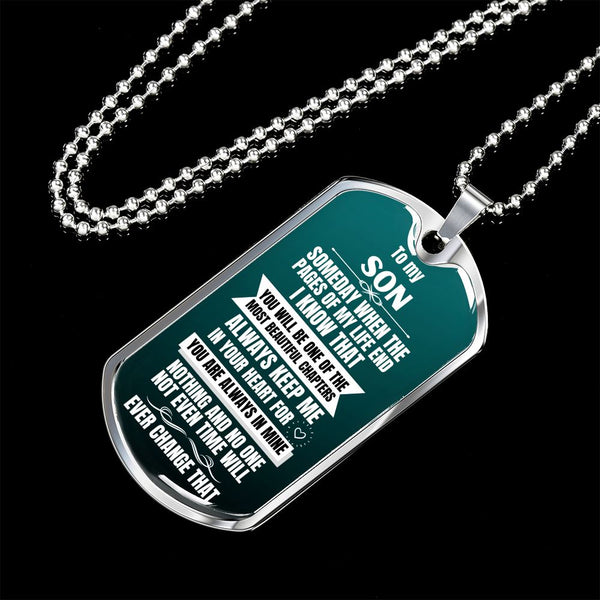 To my Son - Someday when the pages of my life end I Know - Military Chain GREEN (Silver or Gold) Jewelry ShineOn Fulfillment 