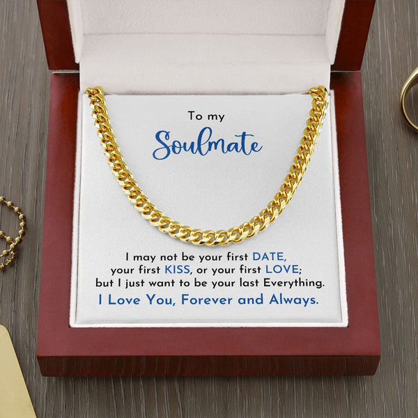 To my Soulmate - Cuban Link Chain Necklace Jewelry ShineOn Fulfillment Cuban Link Chain (14K Gold Over Stainless Steel) 