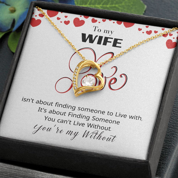To my Wife - Isn't about finding someone... - Forever Love Necklace Jewelry ShineOn Fulfillment 18k Yellow Gold Finish Standard Box 
