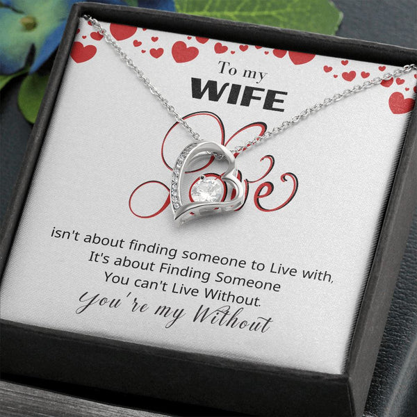 To my Wife - Isn't about finding someone... - Forever Love Necklace Jewelry ShineOn Fulfillment 