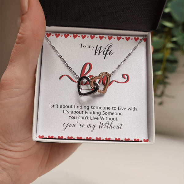 To my Wife - LOVE isn't about finding - Interlocking Hearts Jewelry ShineOn Fulfillment Two Toned Box 