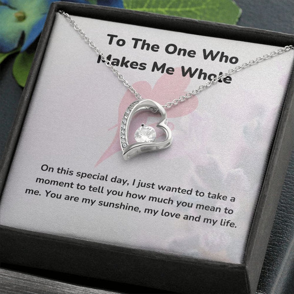 To The One Who Makes Me Whole - Forever Love Necklace - Jewelry ShineOn Fulfillment 