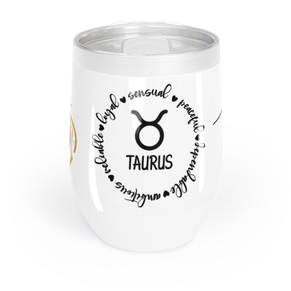 You should have this: Chill Wine Tumbler Taurus Mug Printify 
