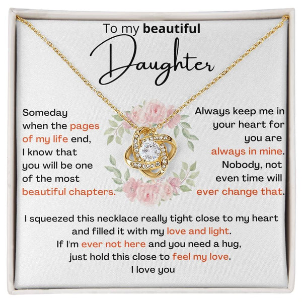 To My Beautiful Daughter - I KNOW YOU WILL BE ONE OF MY BEST CHAPTERS - Love Knot Necklace Jewelry ShineOn Fulfillment 