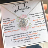 To My Beautiful Daughter - I KNOW YOU WILL BE ONE OF MY BEST CHAPTERS - Love Knot Necklace Jewelry ShineOn Fulfillment 