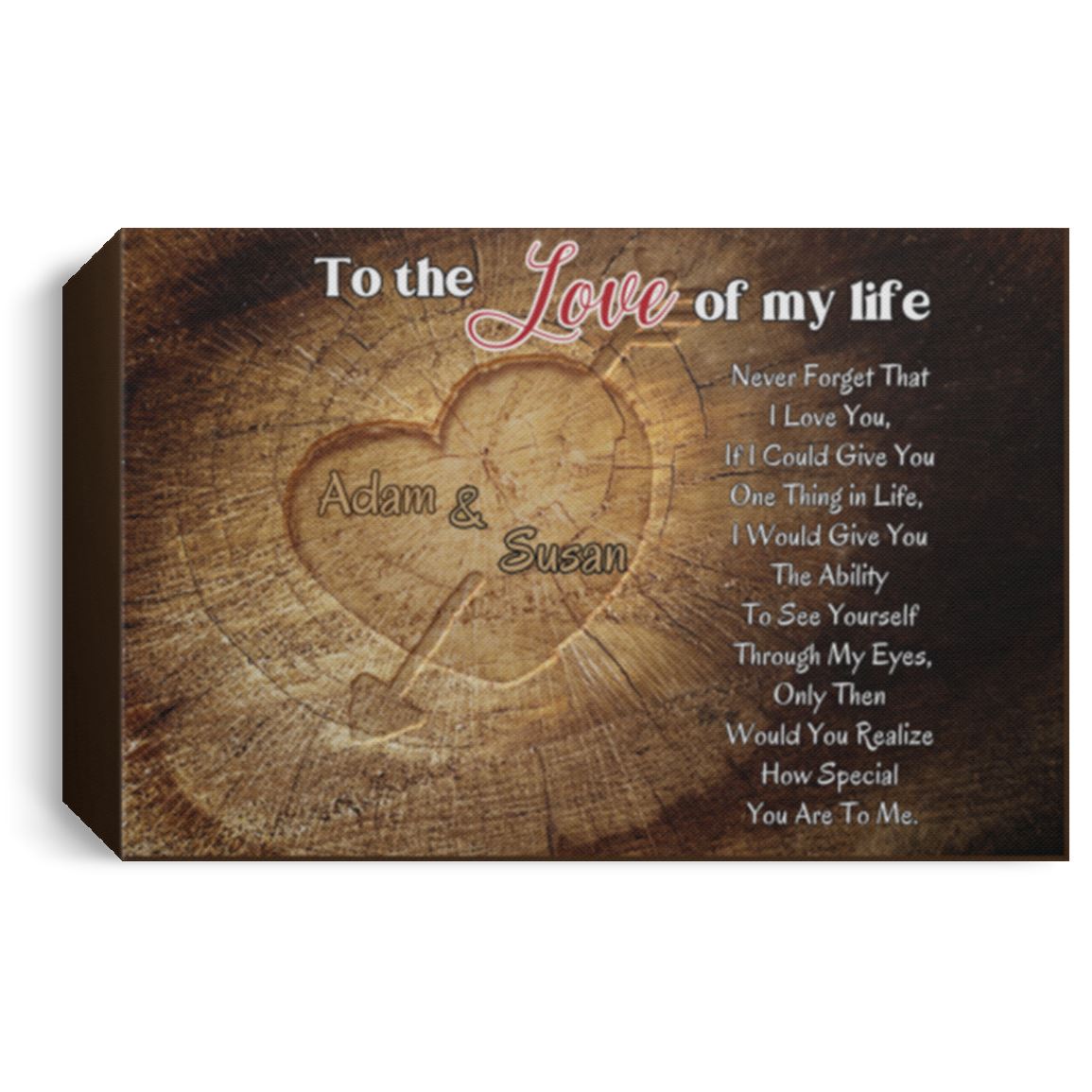 "To the Love of My Life" Custom Canvas: A Unique Expression of Your Love Canvas CustomCat White 12"x8" 