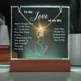 To The Love of My Life - Personalized Acrylic Plaque with Forever Love Necklace Acrylic/Square ShineOn Fulfillment LED Corded Base 14K White Gold Finish 