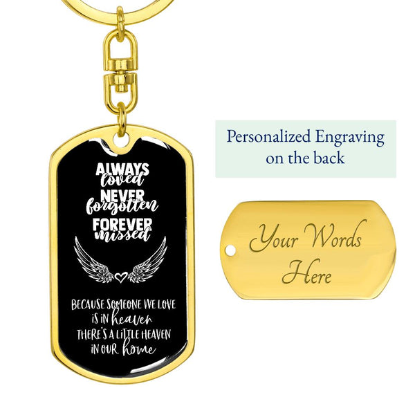 Always Loved - Never Forgotten - Forever Missed - Graphic Dog Tag Keychain Jewelry ShineOn Fulfillment Dog Tag with Swivel Keychain (Gold) Yes 