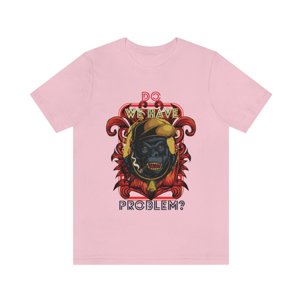 Do We Have a Problem? T Shirt Limited Edition Exclusive Offer (Almost Sold Out ) T-Shirt Printify Pink S 