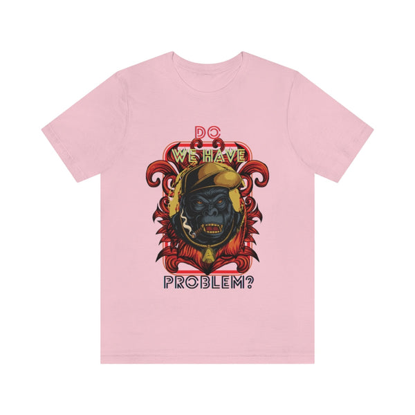 Do We Have a Problem? T Shirt Limited Edition Exclusive Offer (Almost Sold Out ) T-Shirt Printify Pink S 