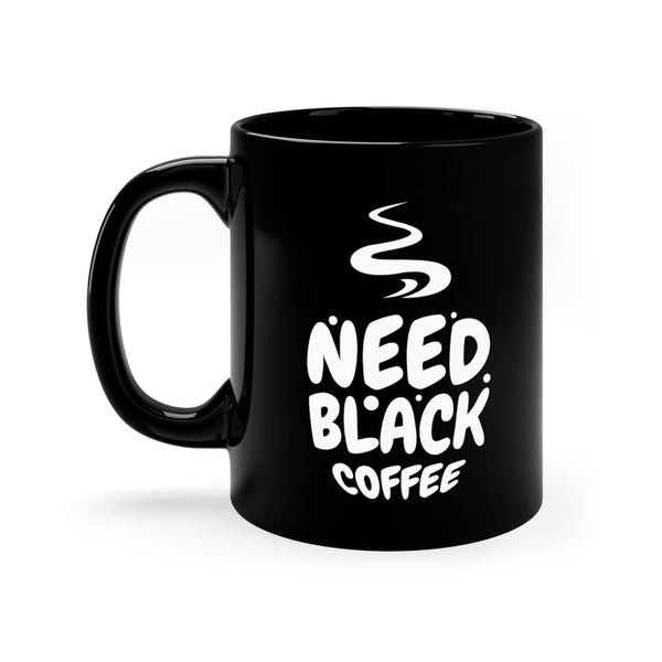 The Essential 'Need Black Coffee' Mug: Your Daily Fuel Mug Printify 15oz 