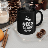 The Essential 'Need Black Coffee' Mug: Your Daily Fuel Mug Printify 