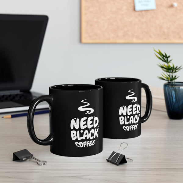The Essential 'Need Black Coffee' Mug: Your Daily Fuel Mug Printify 
