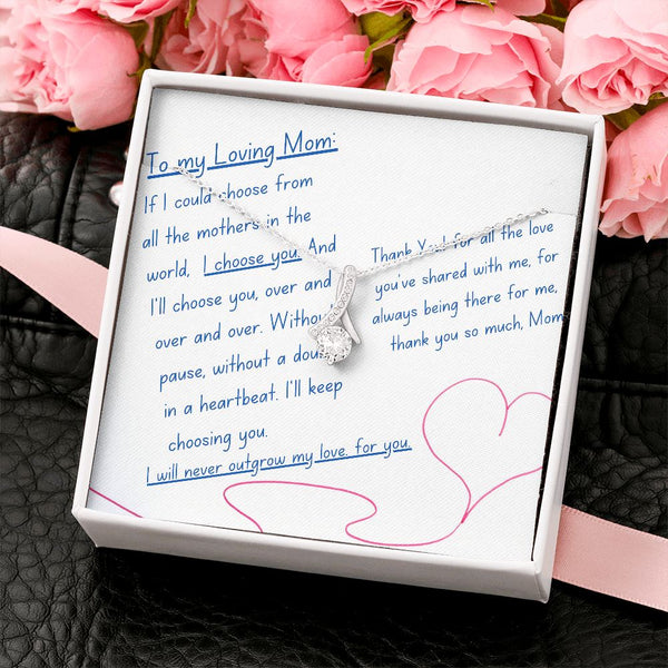 To My Loving Mom - I choose you! Alluring Beauty Necklace Jewelry ShineOn Fulfillment 