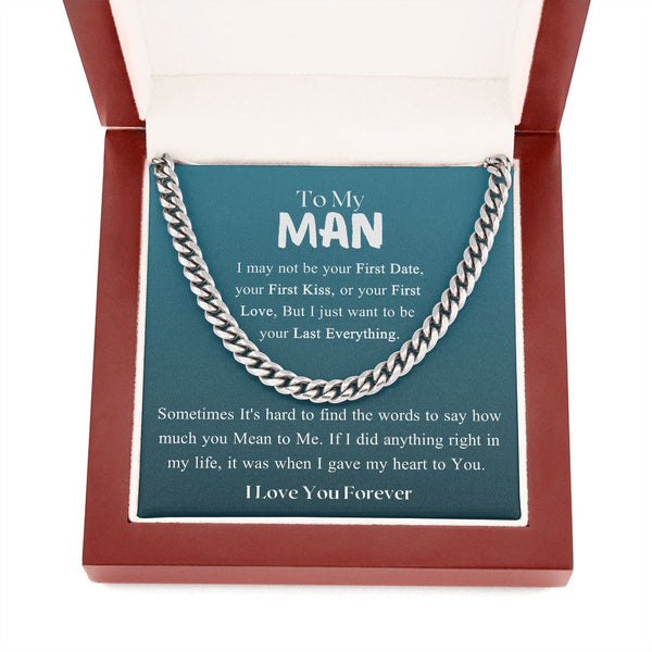 To My Man - I may not be your First Date... - Cuban Link Chain Necklace Jewelry ShineOn Fulfillment 