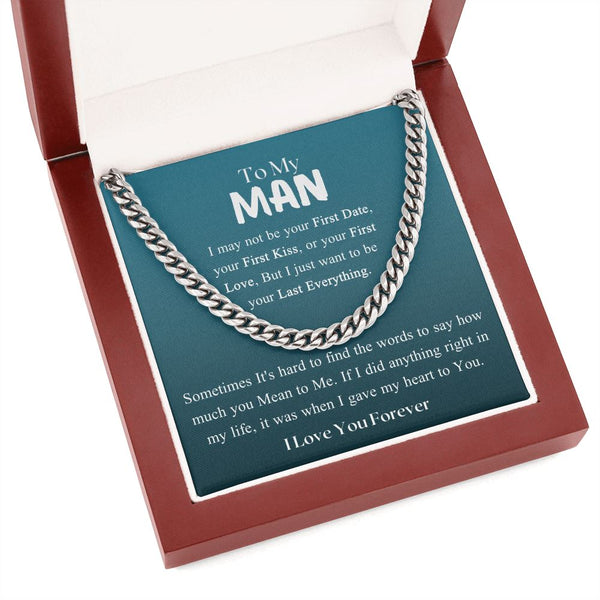 To My Man - I may not be your First Date... - Cuban Link Chain Necklace Jewelry ShineOn Fulfillment 