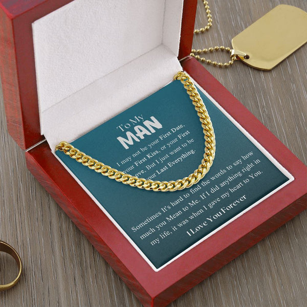 To My Man - I may not be your First Date... - Cuban Link Chain Necklace Jewelry ShineOn Fulfillment 