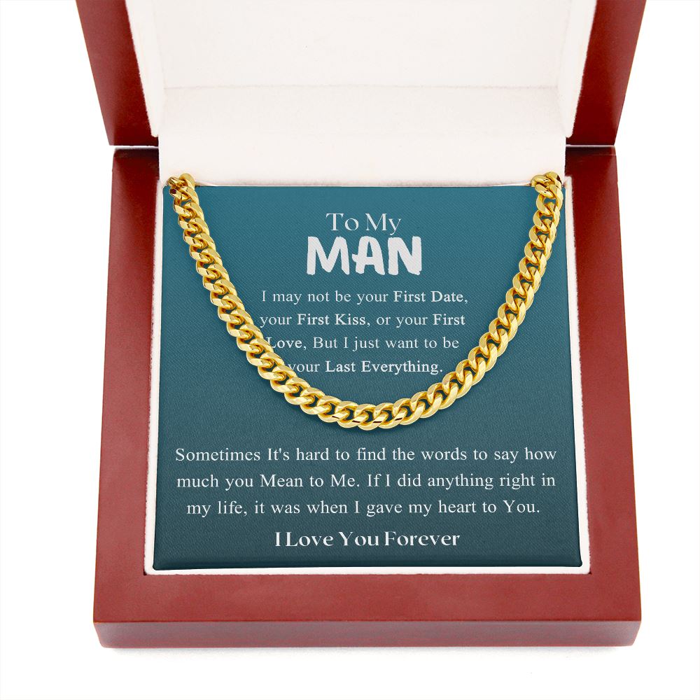 To My Man - I may not be your First Date... - Cuban Link Chain Necklace Jewelry ShineOn Fulfillment 