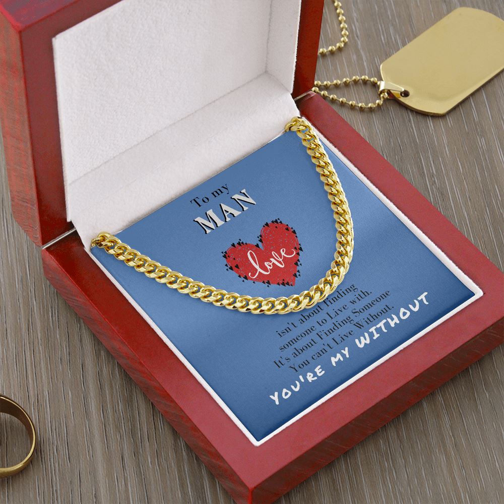 To my MAN - LOVE isn't about finding... - Cuban Link Chain Necklace Jewelry ShineOn Fulfillment 