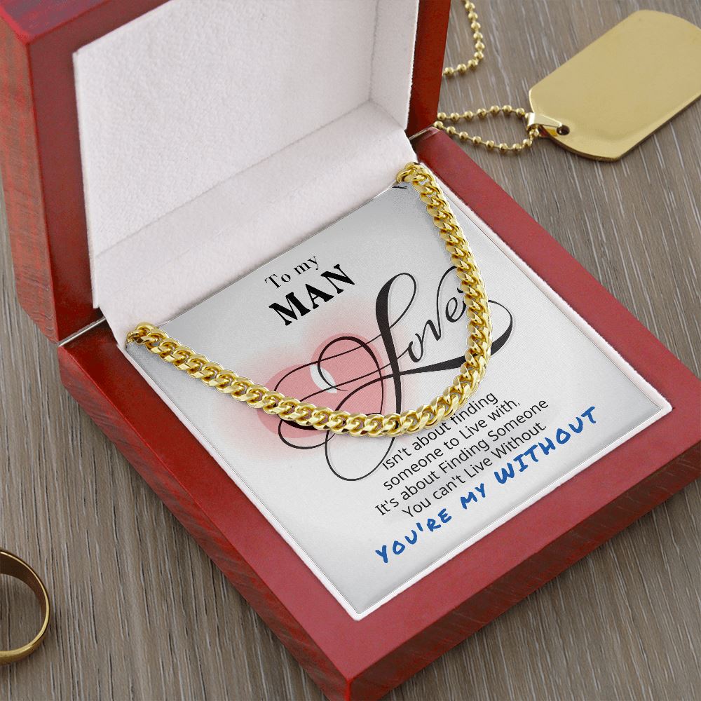 To My Man - You're my without - Cuban Link Chain Necklace Jewelry ShineOn Fulfillment 