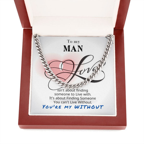 To My Man - You're my without - Cuban Link Chain Necklace Jewelry ShineOn Fulfillment 