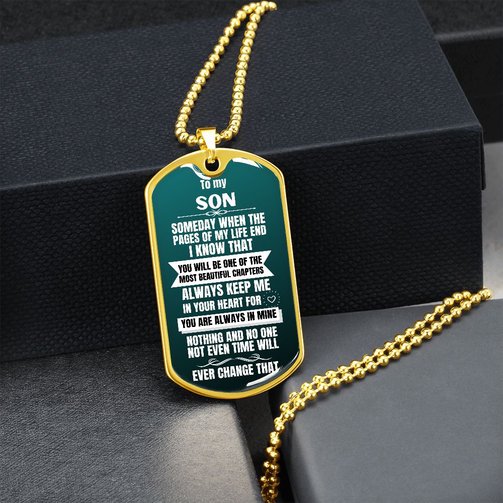 To my Son - Someday when the pages of my life end I Know - Military Chain GREEN (Silver or Gold) Jewelry ShineOn Fulfillment 