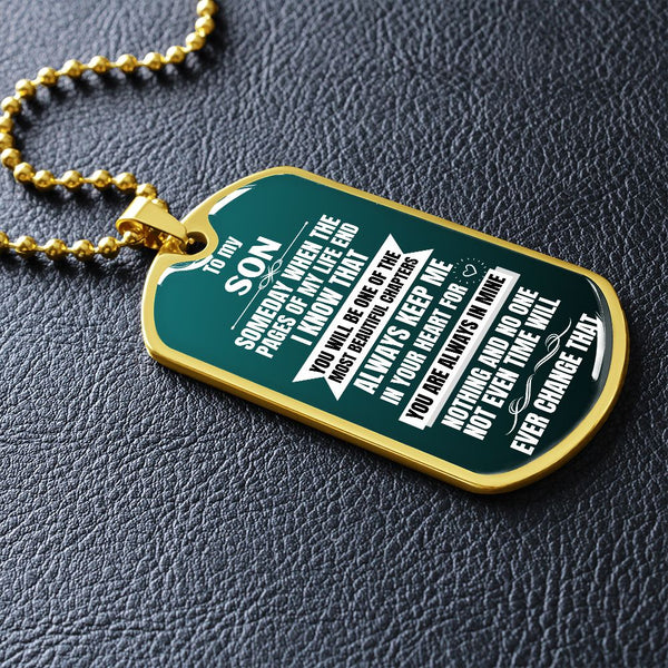To my Son - Someday when the pages of my life end I Know - Military Chain GREEN (Silver or Gold) Jewelry ShineOn Fulfillment 