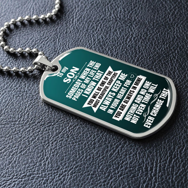To my Son - Someday when the pages of my life end I Know - Military Chain GREEN (Silver or Gold) Jewelry ShineOn Fulfillment 