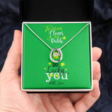To the cutest clover in the patch, Lucky in Love Necklace - St Patrick's day Personalized Card Jewelry ShineOn Fulfillment 