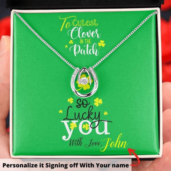 To the cutest clover in the patch, Lucky in Love Necklace - St Patrick's day Personalized Card Jewelry ShineOn Fulfillment Standard Box 
