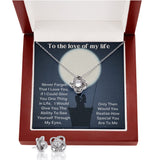 To the love of my life - Love Knot Earring & Necklace Set Jewelry ShineOn Fulfillment 